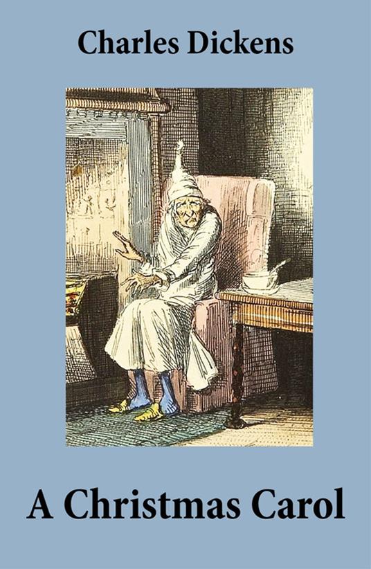 A Christmas Carol (Unabridged and Fully Illustrated) - Charles Dickens,John Leech - ebook