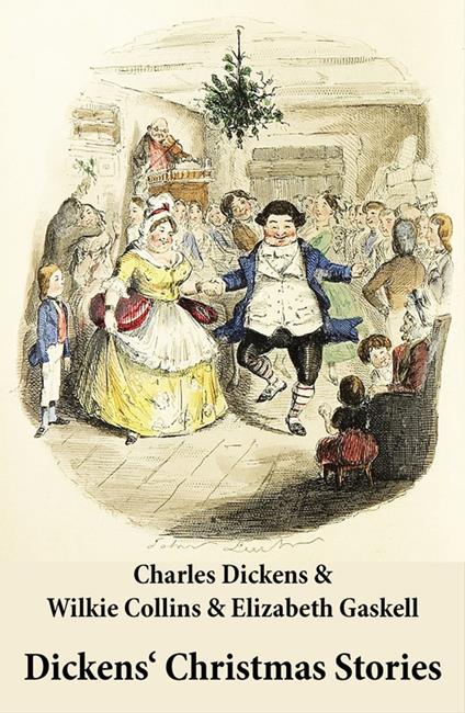 Dickens' Christmas Stories (20 original stories as published between the years 1850 and 1867 in collaboration with Wilkie Collins and others in Dickens' own Magazines) - Wilkie Collins,Charles Dickens,Elizabeth Gaskell - ebook