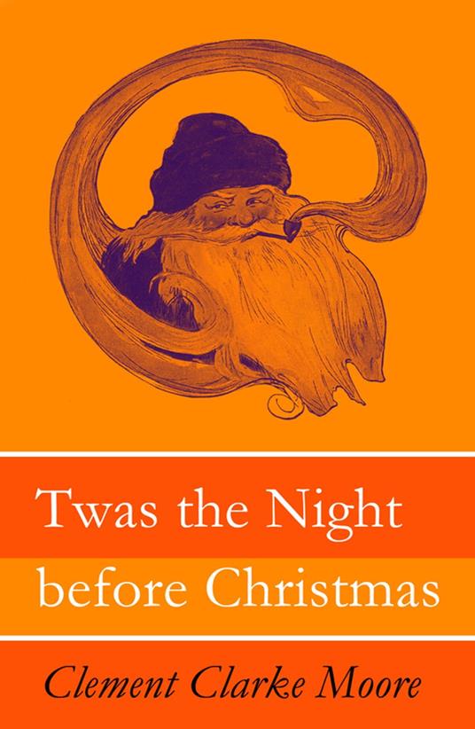 Twas the Night before Christmas (Original illustrations by Jessie Willcox Smith) - Clement Clarke Moore,Jessie Willcox Smith - ebook