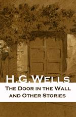 The Door in the Wall and Other Stories