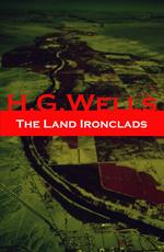 The Land Ironclads (A rare science fiction story by H. G. Wells)