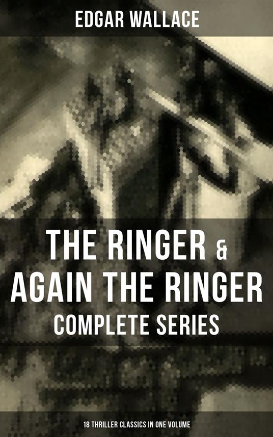 The Ringer & Again the Ringer - Complete Series: 18 Thriller Classics in One Volume