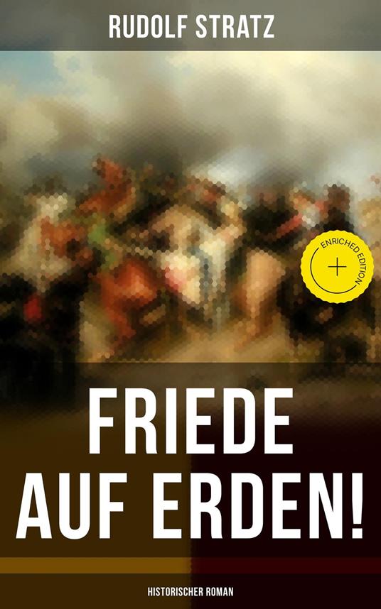 Friede auf Erden! (Historischer Roman)