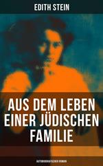 Aus dem Leben einer jüdischen Familie (Autobiografischer Roman)