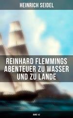 Reinhard Flemmings Abenteuer zu Wasser und zu Lande (Band 1&2)