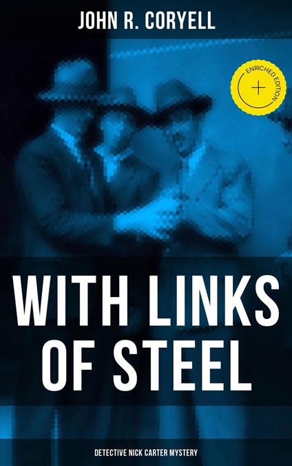 WITH LINKS OF STEEL (Detective Nick Carter Mystery)