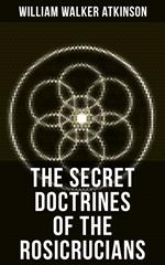 THE SECRET DOCTRINES OF THE ROSICRUCIANS