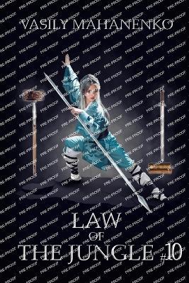 Law of the Jungle (Book 10): A Wuxia Progression Fantasy Adventure Series - Vasily Mahanenko - cover