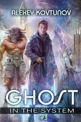 Ghost in the System (Book 3): An Apocalypse LitRPG Series - Alexey Kovtunov - cover