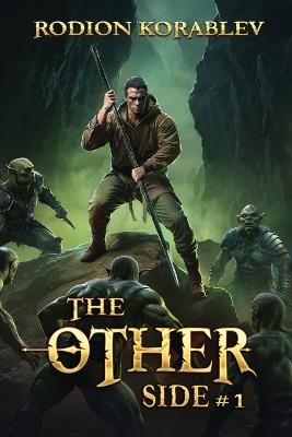 The Other Side (Book 1): A Progression Fantasy Adventure Series - Rodion Korablev - cover