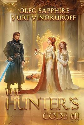 The Hunter's Code: Book 11: A Portal Progression Fantasy Series - Oleg Sapphire,Yuri Vinokuroff - cover