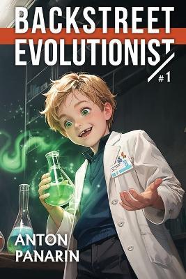 Backstreet Evolutionist (Book 1): A Progression Fantasy Adventure Series - Anton Panarin - cover