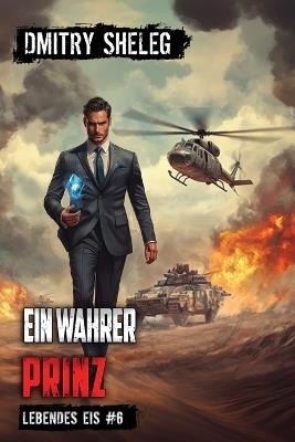 Ein wahrer Prinz (Lebendes Eis Buch 6): Eine Portal-Progression-Fantasy Serie - Dmitry Sheleg - cover