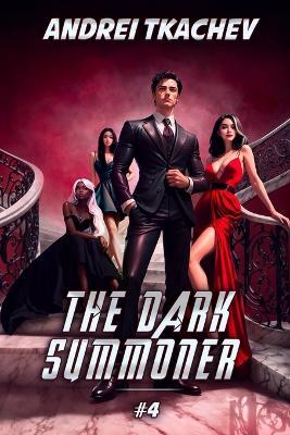 The Dark Summoner (Book 4): A Portal Progression Fantasy Series - Andrei Tkachev - cover
