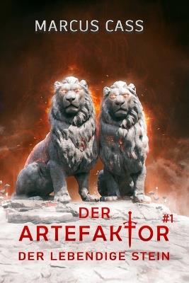 Der lebendige Stein (Der Artefaktor Buch 1): Eine Historische Portal Progression-Fantasy Serie - Marcus Cass - cover