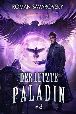 Der letzte Paladin (Buch 3): Eine Progression-Fantasy Abenteuer Serie - Roman Savarovsky - cover