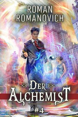 Der Alchemist Buch 4: Eine magische Progression-Fantasy Serie - Roman Romanovich - cover