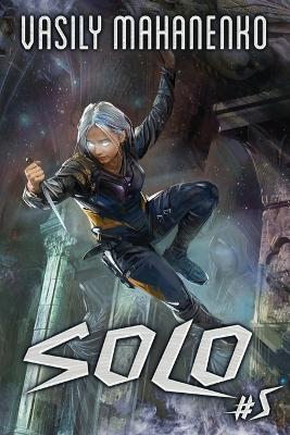 Solo (Book #5): An Action & Adventure Progression Fantasy Series - Vasily Mahanenko - cover