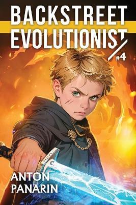 Backstreet Evolutionist (Book 4): A Progression Fantasy Adventure Series - Anton Panarin - cover