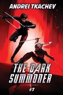 The Dark Summoner (Book 7): A Portal Progression Fantasy Series - Andrei Tkachev - cover