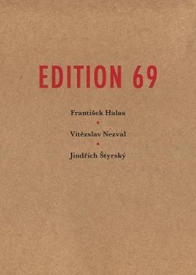 Edition 69 - Jindrich Styrsky,Vitezslav Nezval,Frantisek Halas - cover