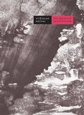 The Absolute Gravedigger - Vitezslav Nezval - cover