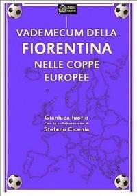 Vademecum della Fiorentina nelle coppe europee - Gianluca Iuorio - ebook