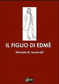 Il figlio di Edmè - Michele Mariano Iannicelli - ebook