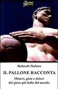 Il pallone racconta - Stefano Bedeschi - ebook