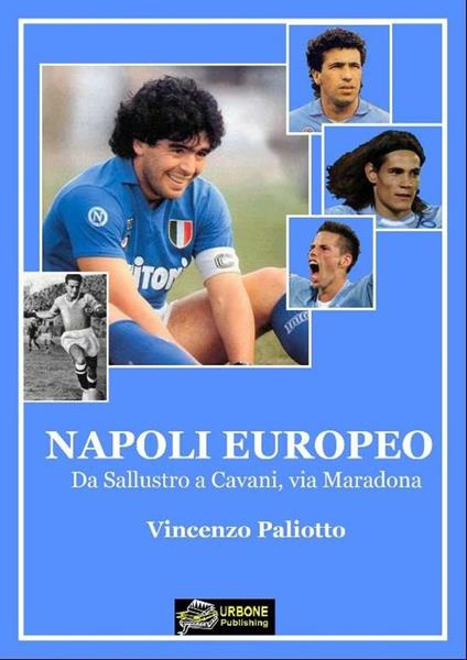 Napoli europeo. Da Sallustro a Cavani, via Maradona - Vincenzo Paliotto - ebook