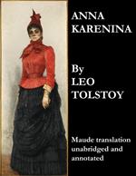 Anna Karenina (Maude Translation, Unabridged and Annotated)