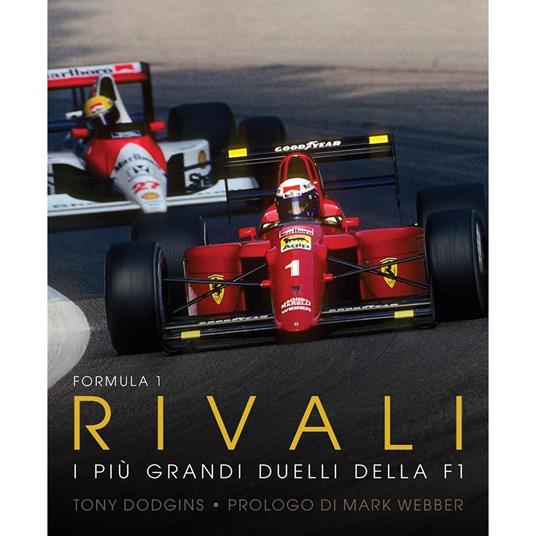 Formula 1: rivali. I più grandi duelli della F1 - Tony Dodgins - 2