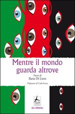 Mentre il mondo guarda altrove