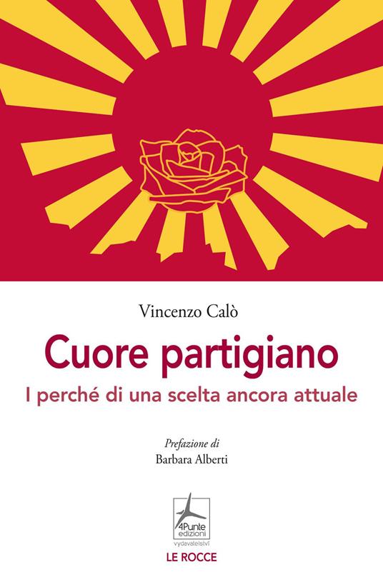 Cuore partigiano. I perché di una scelta ancora attuale - Vincenzo Calò - copertina