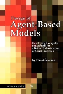 Design of Agent-Based Models - Tomas Salamon - cover