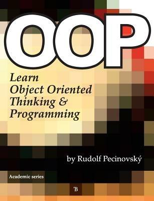OOP - Learn Object Oriented Thinking and Programming - Rudolf Pecinovsky - cover