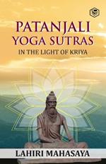 Patanjali Yoga Sutras: In the Light of Kriya