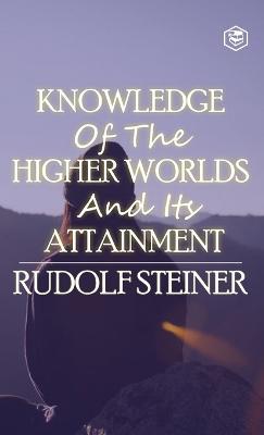 Knowledge of the Higher Worlds and Its Attainment - Rudolf Steiner - cover