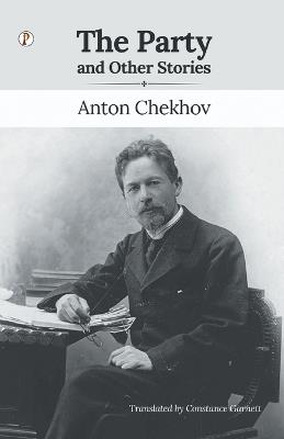 The Party and Other Stories - Anton Chekhov - cover