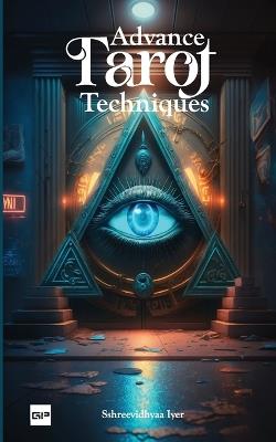 Advance Tarot Techniques - Sshreevidhyaa Iyer - cover