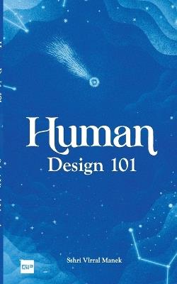 Human Design 101 - Sshri Virral Manek - cover