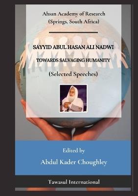 Towards Salvaging Humanity (Selected Speeches) - Sayyid Abul Hasan Ali Nadwi - cover