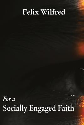 For a Socially Engaged Faith - Felix Wilfred - cover