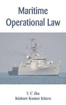 Maritime  Operational Law - U C Jha,Kishore Kumar Khera - cover