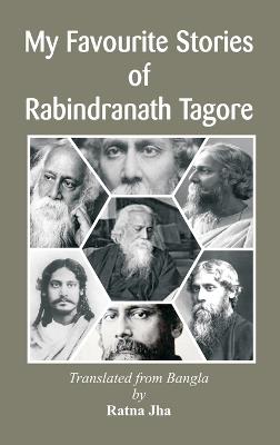My Favourite Stories of Rabindranath Tagore - Ratna Jha - cover