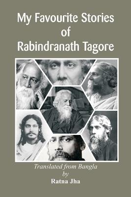My Favourite Stories of Rabindranath Tagore - Ratna Jha - cover