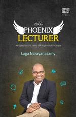 The Phoenix Lecturer: An English Teacher's Journey of Rising from Ashes to Inspire