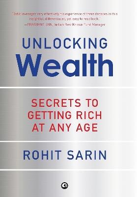 Unlocking Wealth: Secrets to Getting Rich at Any Age - Rohit Sarin - cover