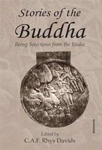 Stories of the Buddha: Being Selections from the Jataka