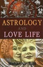 Astrology & Love Life, (Revised & Enlarged)